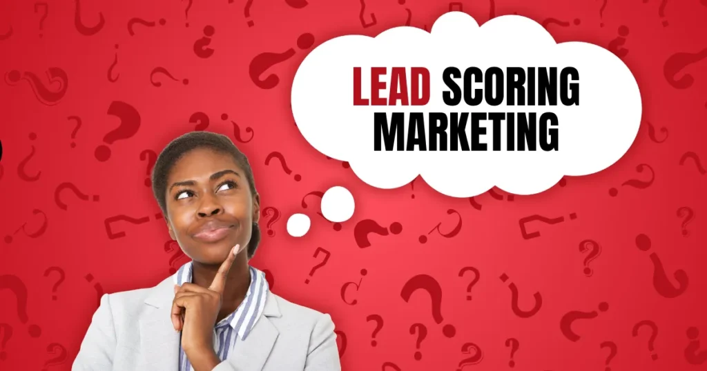 Importance of Lead Scoring Marketing