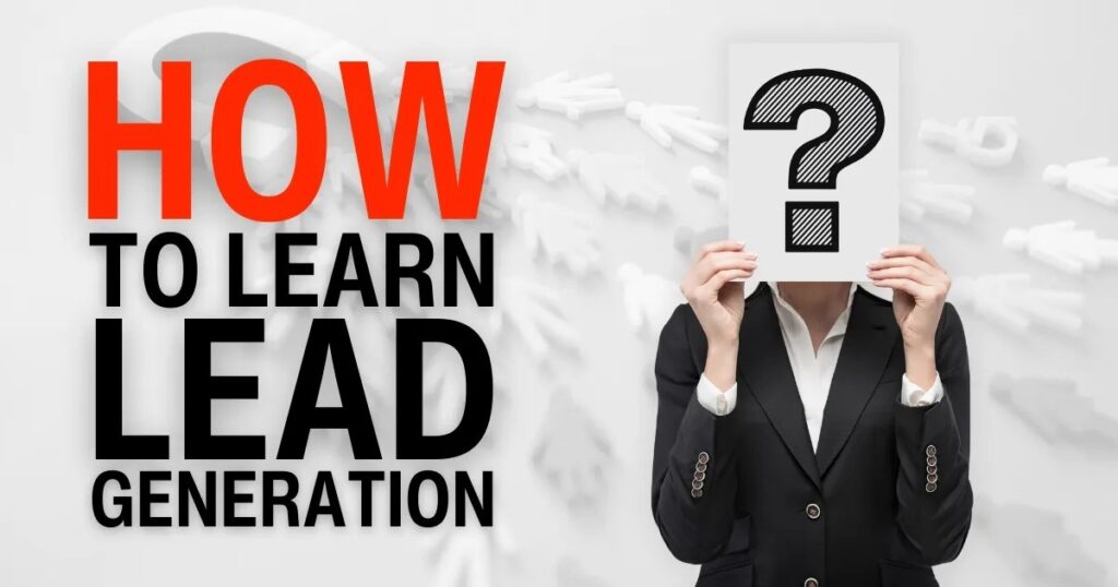 Learn Lead Generation: A Step-by-Step