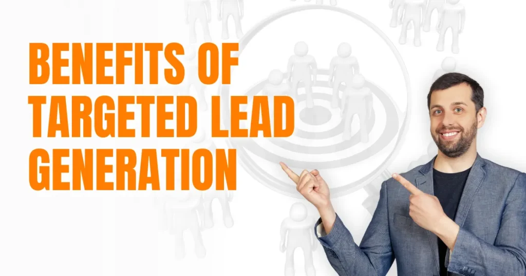 Benefits of Targeted Lead Generation