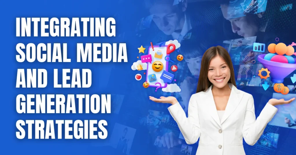 Integrating Social Media and Lead Generation Strategies