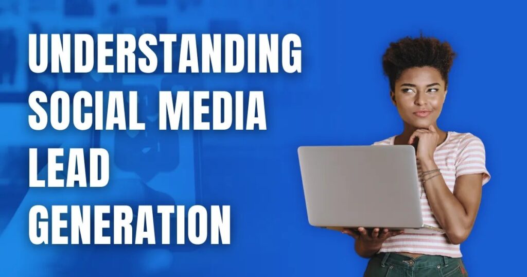 Understanding Social Media Lead Generation