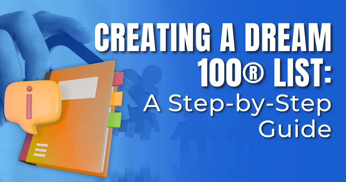 Creating a Dream 100 List  A Step by Step Guide