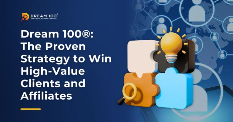 Dream 100 - The Proven Strategy to Win High Value Clients and Affiliates