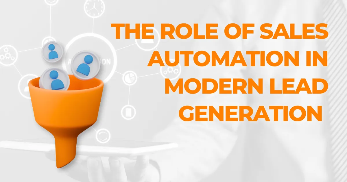 The Role of Sales Automation in Modern Lead Generation