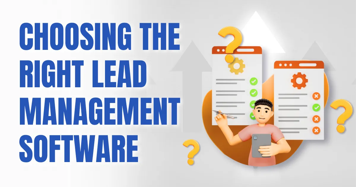 Choosing the Right Lead Management Software