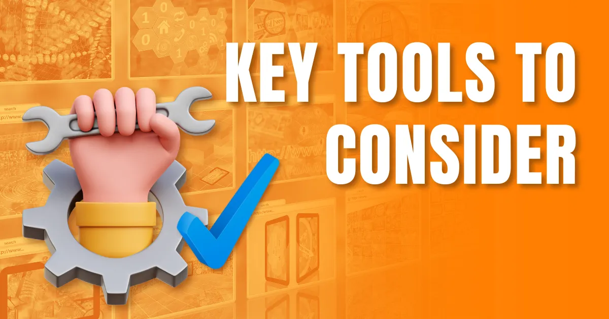 Key Tools to Consider