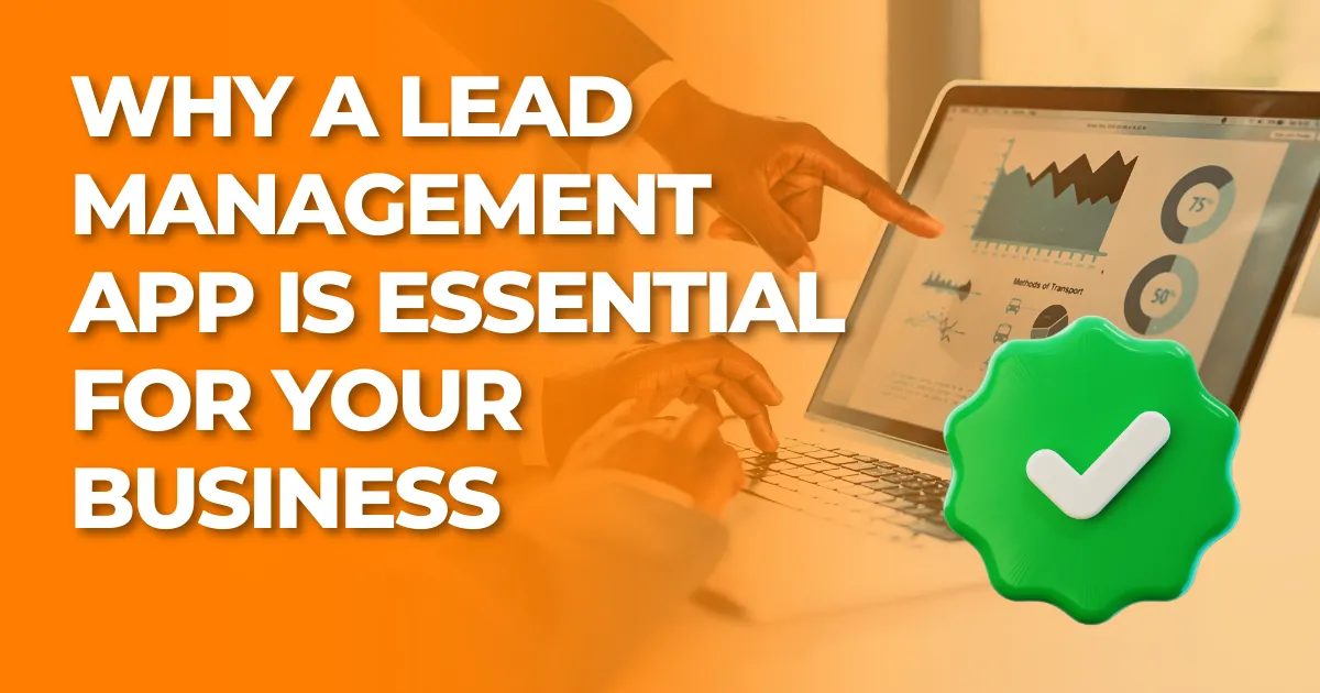 Why a Lead Management App is Essential for Your Business