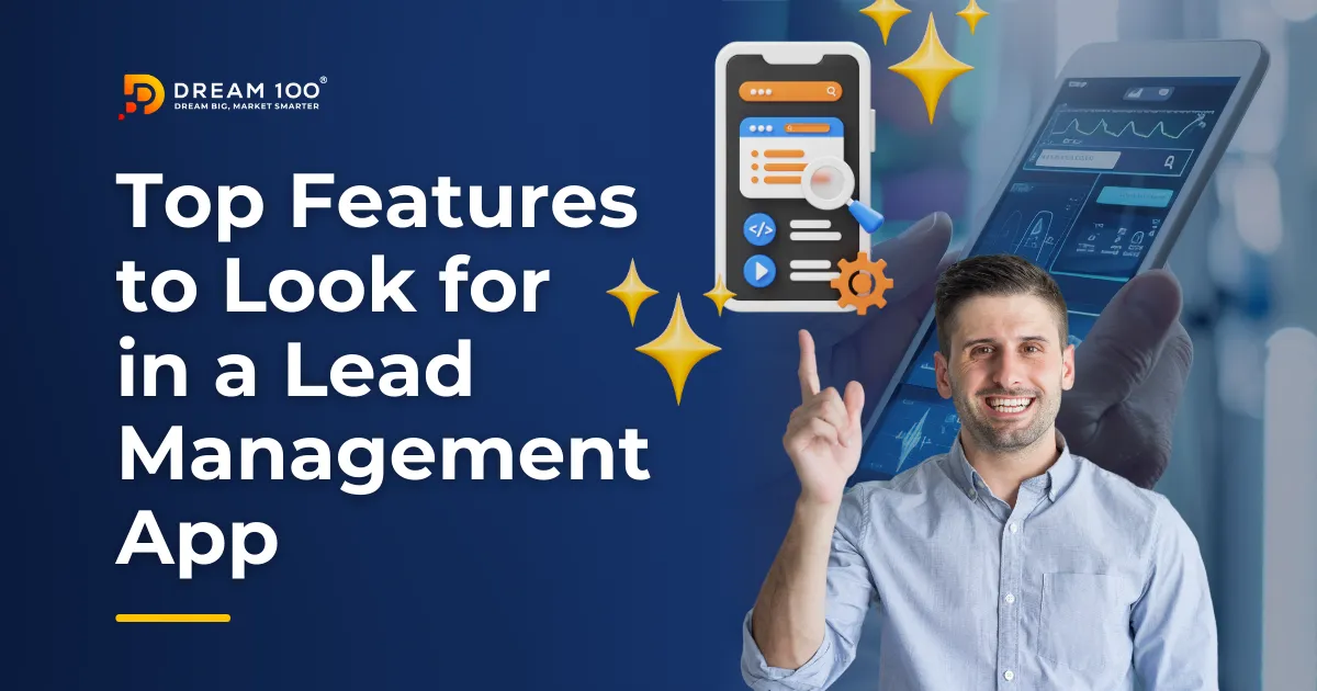 Top Features to Look for in a Lead Management App