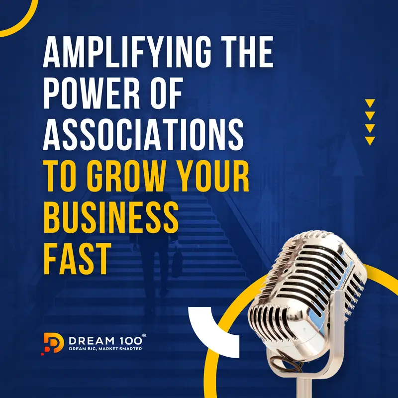 Amplifying the Power of Associations to Grow Your Business Fast