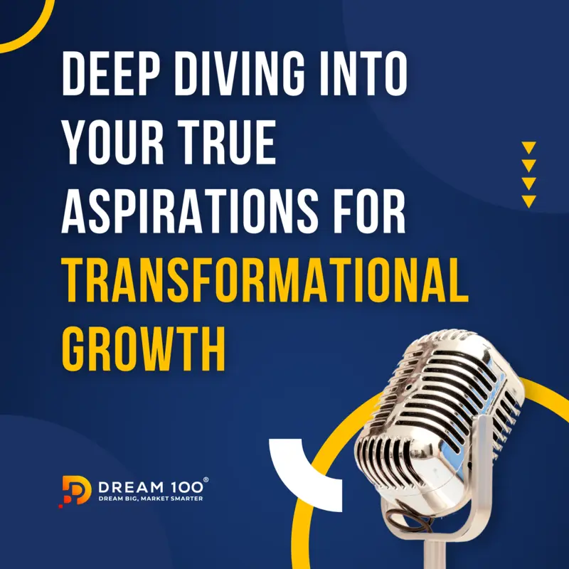 Deep Diving into your True Aspirations for Transformational Growth