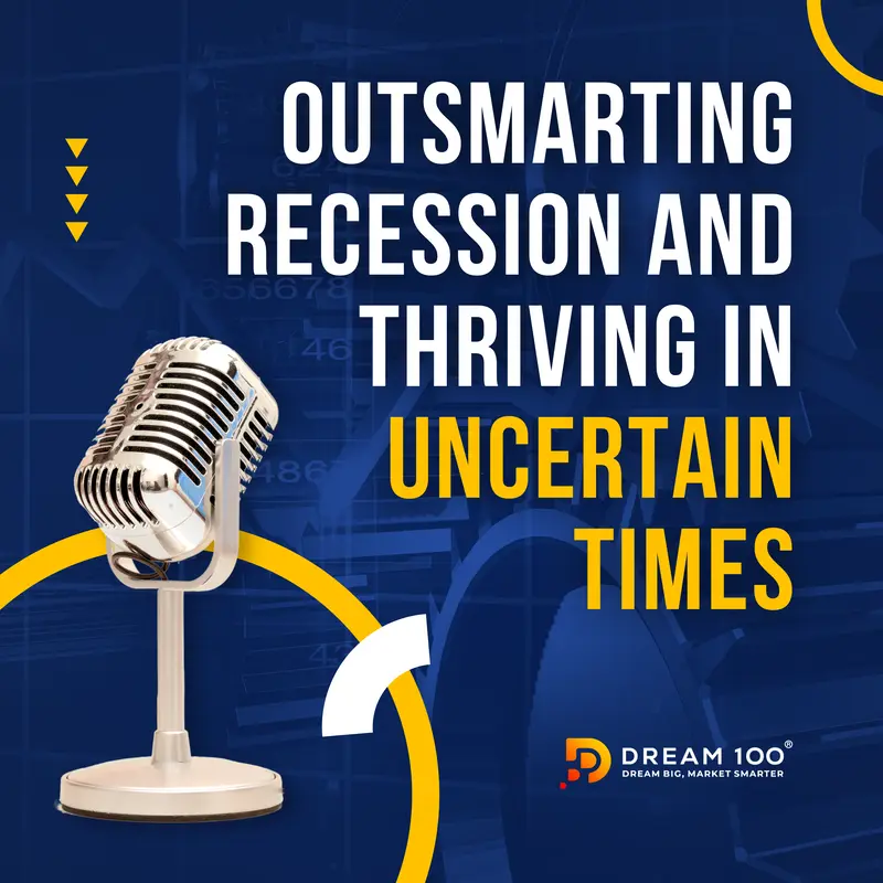 Outsmarting Recession and Thriving in Uncertain Times