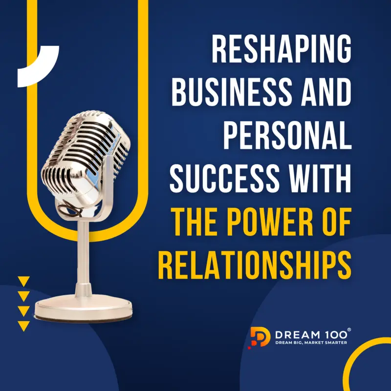 Reshaping Business and Personal Success with the Power of Relationships