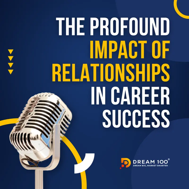 The Profound Impact of Relationships in Career Success