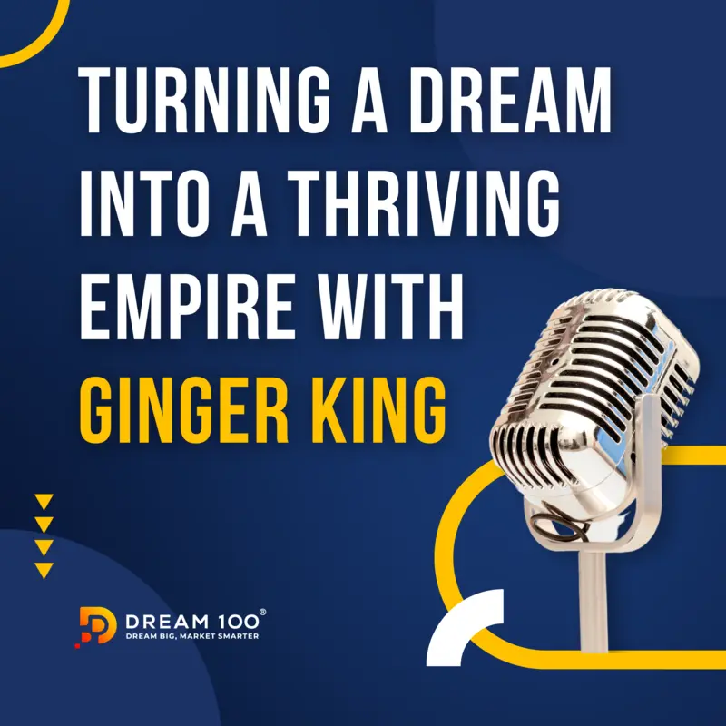 Turning a Dream into a Thriving Empire with Ginger King