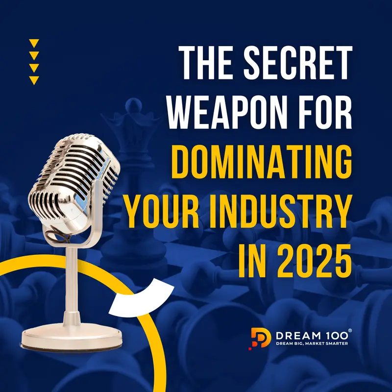 episode 69_The Secret Weapon for Dominating Your Industry in 2025