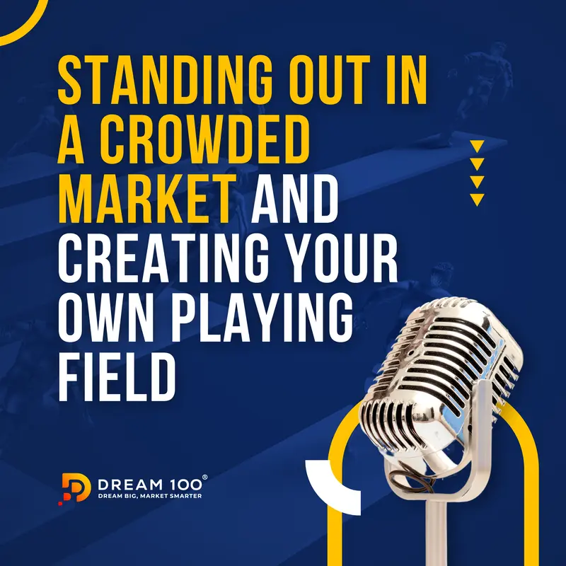 episode 72_Standing Out in a Crowded Market and Creating Your Own Playing Field